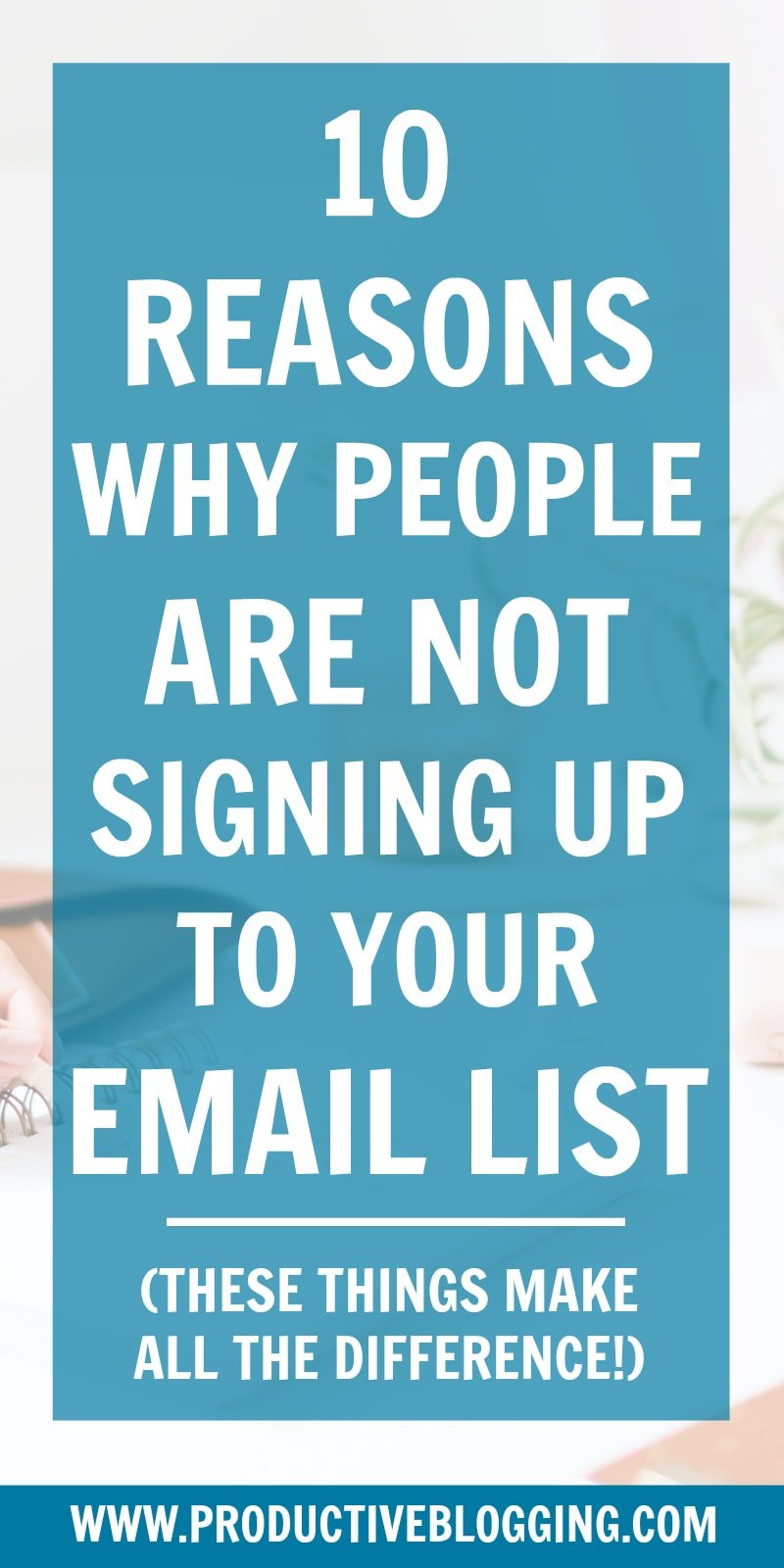 You know email marketing is important… and you are trying… but no one is joining your email list… WHY??? Here are 10 reasons why people are NOT signing up to your email list… #emaillist #emaillistgrowth #emailmarketing #emailmarketingtips #growyouremaillist #convertkit #optinoffer #leadmagnet #contentupgrade #listbuilding #subscribers #blogging #bloggers #bloggingtips #growyourblog #bloggrowth #productivity #productivitytips #productiveblogging #blogsmarternotharder