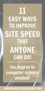 Want to make your website load faster but not sure how? Confused by complicated terms like ‘leverage browser caching’, ‘minify CSS’ and ‘eliminate render blocking Javascript’? Here are 11 easy ways to improve site speed that anyone can do (no degree in computer science needed!). By implementing these easy techniques, I was able to shave over 15 seconds off my site speed!! #sitespeed #websitespeed #pagespeed #pagespeedinsights #fasterwebsite #fasterblog #fasterloadtime #websiteoptimization #ttfb #seo #seotips #seohacks #jargonfree #plugins #wordpress #selfhosted #growyourblog #bloggrowth #bloggrowthhacks #productiveblogging #productivitytips #productivityhacks #productivityhabits #bloggingtips #blogginghacks #blogsmarter #blogsmarternotharder #BSNH