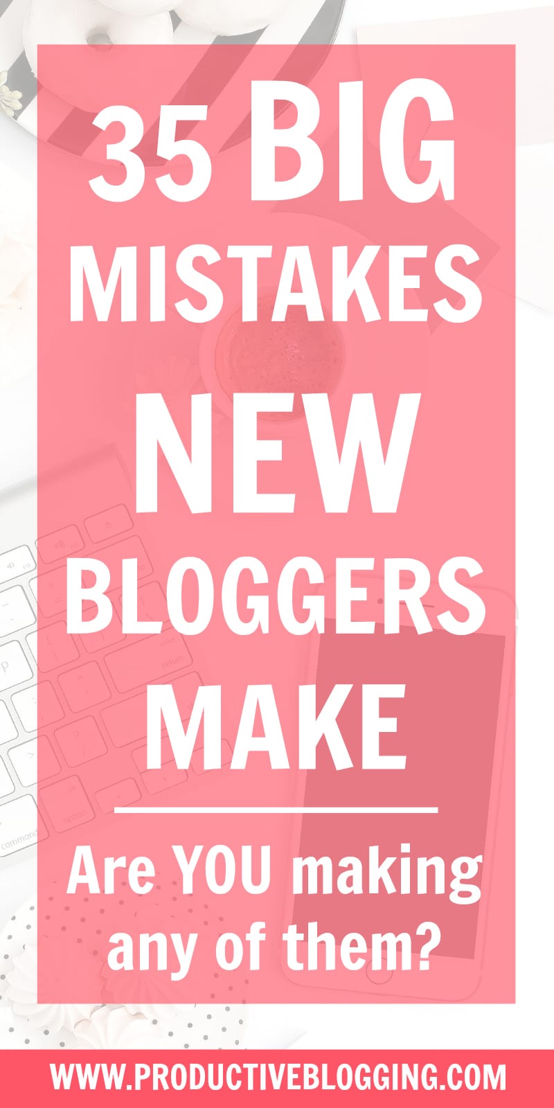 New to blogging? Want to get your blog off on the right foot? Want your blog to be a big success? Then make sure you are not making any of these 35 BIG mistakes new bloggers make! #bloggingmistakes #newblogger #newbloggers #newbloggermistakes #startablog #startaprofitableblog #profitableblogging #bloggingtips #blogginghacks #blogging #bloggers #blog #blogtips #beginnerblogger #newblog #newblogmistakes #productiveblogging #productivebloggingcommunity