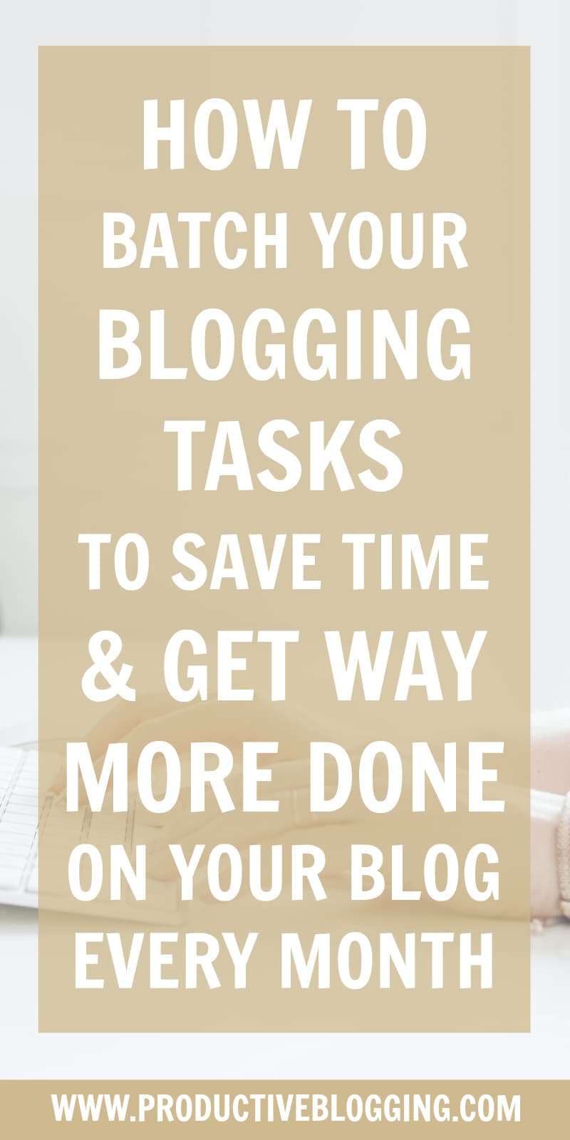 Do you wish you could be more productive? Work less and get more done? Well you can! Task-batching will help you save time AND get way more done on your blog every month. Here’s how… #batching #taskbatching #batchingforbloggers #savetime #getmoredone #getthingsdone #productivity #productivitytips #productivityhacks #blogging #bloggers #bloggingtips #achievemore #timemanagement #efficiency #goals #blogginggoals #blogsmarternotharder #productiveblogging