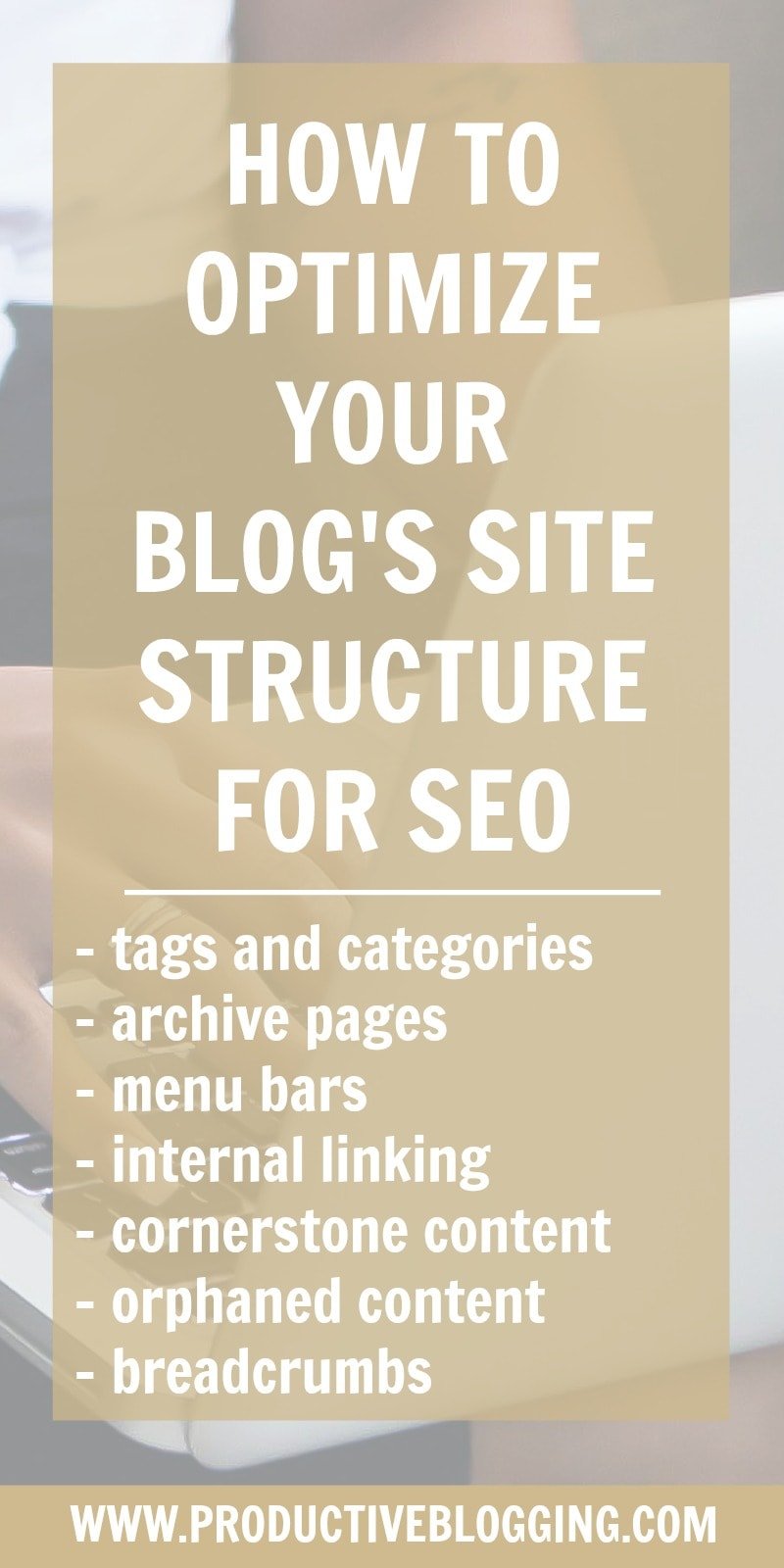 Site structure is a hugely important, but often overlooked, part of SEO. In this guide I share why site structure is so important and how to optimize your blog’s site structure for SEO. #SEO #SEOtips #sitestructure #blogSEO #internallinking #taxonomies #archivepages #breadcrumbs #cornerstonecontent #orphanedcontent #bloggingtips #blogging #bloggers #productiveblogging